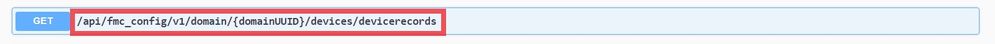 /api/fmc_config/v1/domain/{domainUUID}/devices/devicerecords