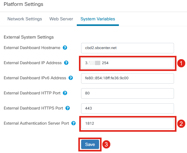 Check the settings to ensure that the External Dashboard IP Address is the public IP address of the CBD and the External Authentication Server Port is 1812. This is the default port. Click Save. 