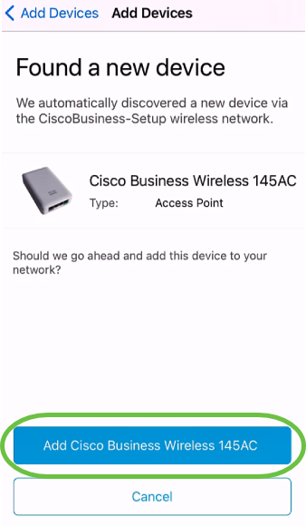 The access point will be detected. In this example, it is a Cisco Business Wireless 145AC access point. Click Add Cisco Business Wireless 145AC. 