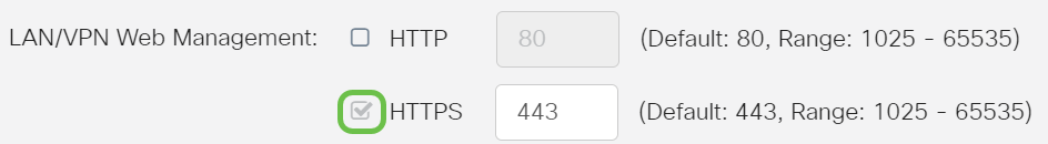 In the LAN/VPN Web Management area, check the HTTP and/or the HTTPS check box to enable traffic from these protocols. For this example, the HTTPS check box is checked.