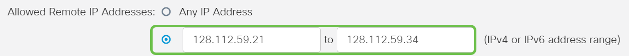 In the Allowed Remote IP Addresses area, choose a radio button to either allow any IP address to access the network remotely or to specify a range of either IPv4 or IPv6 addresses. 