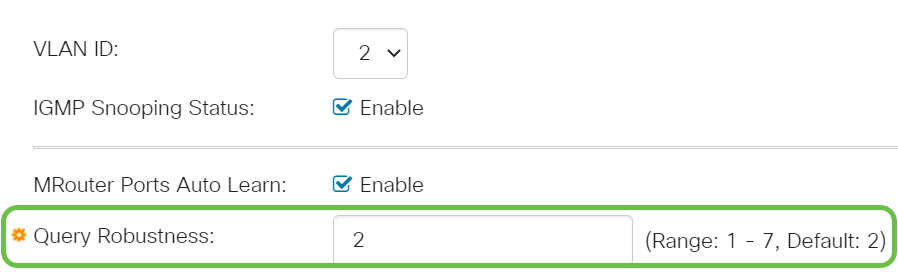 Query Robustness - Enter the robustness variable to be used if this switch is the elected querier. 