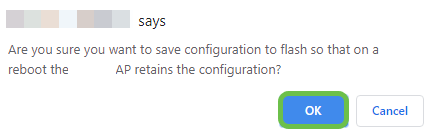 Confirm the Save by clicking OK. The AP will reboot. This will take 8-10 minutes to complete. 